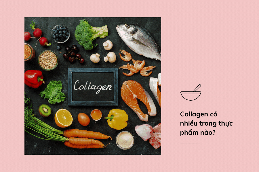 Collagen có nhiều trong thực phẩm nào?