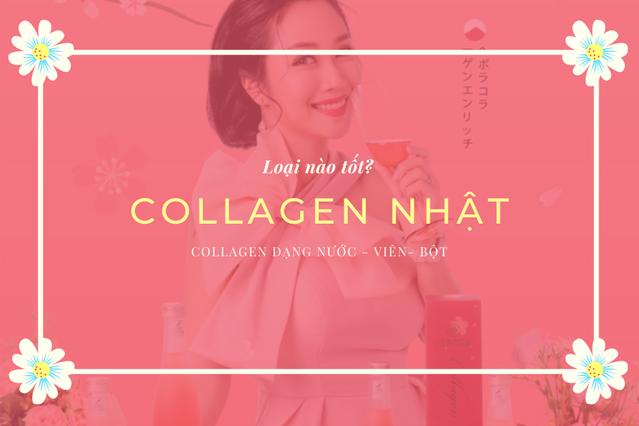 Collagen của Nhật loại nào tốt nhất?