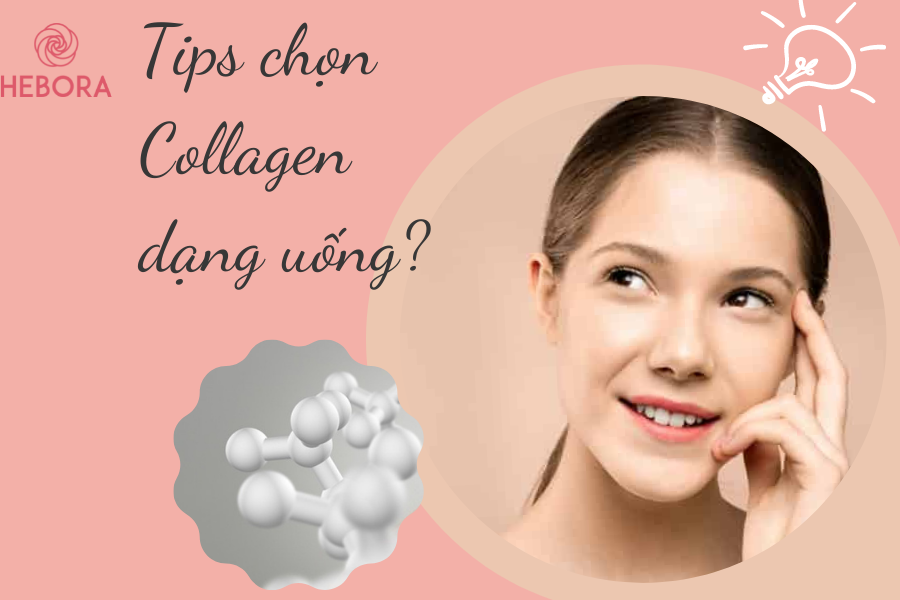 Tips lựa chọn Collagen dạng uống hiệu quả