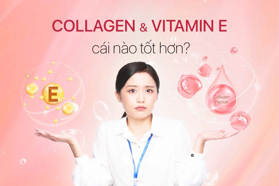 Collagen và Vitamin E cái nào tốt hơn?