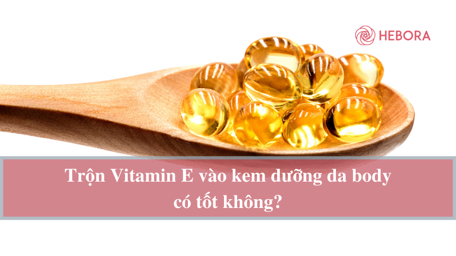 Vitamin E rất hiệu quả trong việc làm đẹp