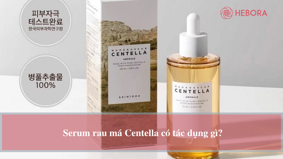 Tìm hiểu tác dụng của Centella asiatica Serum