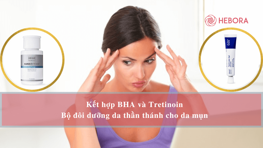 Sử dụng BHA và Tretinoin như thế nào cho hiệu quả?